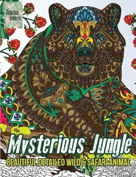 Mysterious Jungle, Beautiful detailed WILD & SAFARI ANIMAL: Anti stress art therapy coloring book, 25 pictures by Banana Leaves 9781974283606