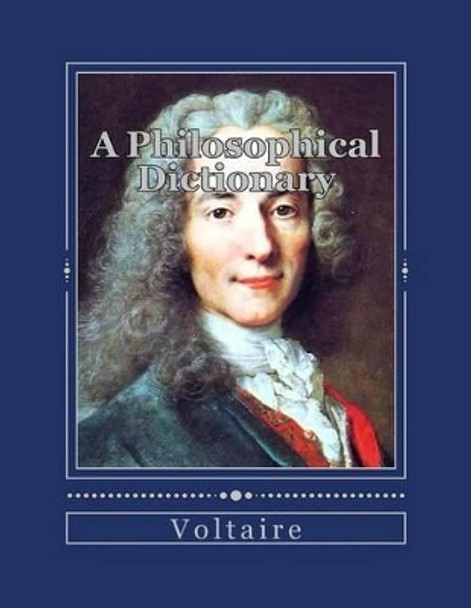 A Philosophical Dictionary by Voltaire 9781535252355