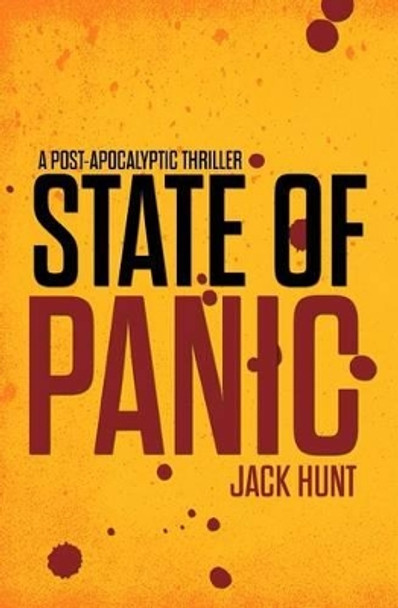 State of Panic - A Post-Apocalyptic EMP Survival Thriller by Jack Hunt 9781537024752