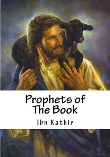 Prophets of the Book by Ibn Kathir 9781539505648