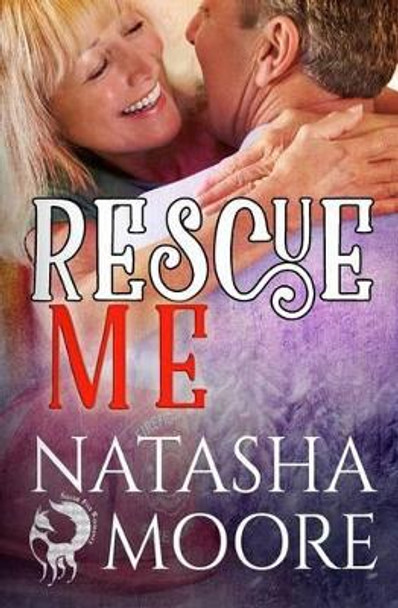 Rescue Me by Natasha Moore 9781539588023