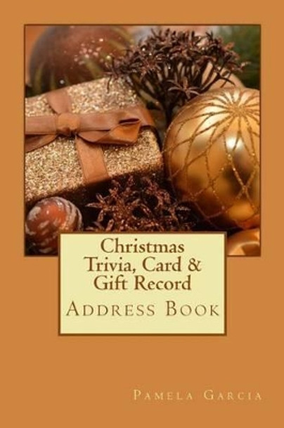 Christmas Trivia Card & Gift Record: Address Book by Pamela Garcia 9781539592211