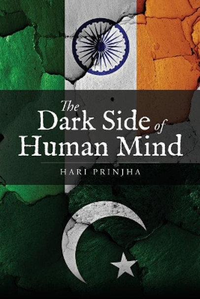 The Dark Side of the Human Mind by Hari Prinjha 9781974637249