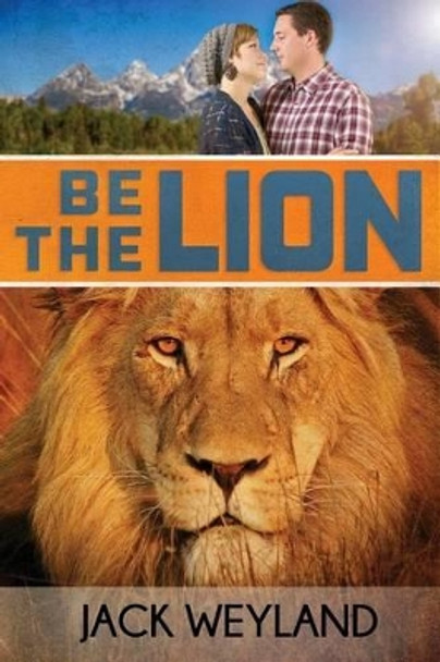 Be the Lion! by Jack Weyland 9781502841100