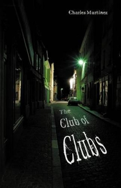 The Club of Clubs by Charles Martinez 9781462024605