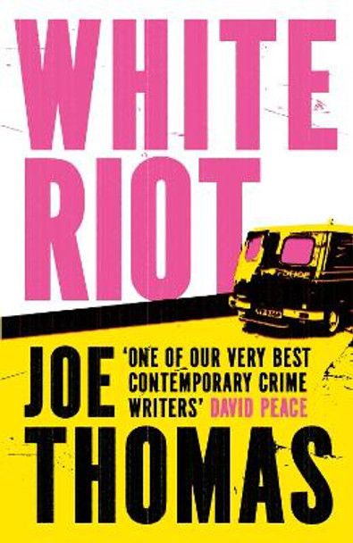 White Riot: The Sunday Times Thriller of the Month by Joe Thomas
