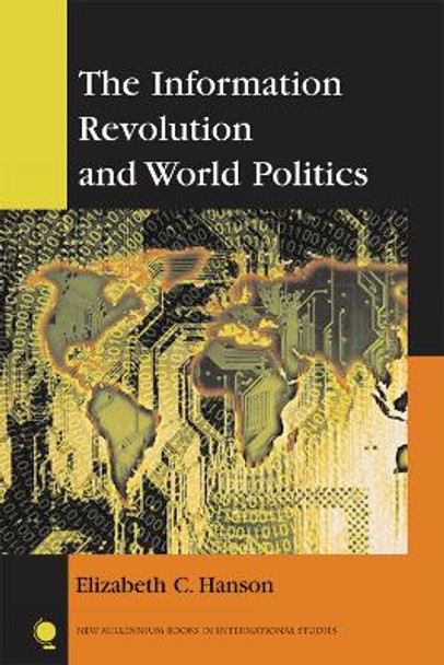 The Information Revolution and World Politics by Elizabeth C. Hanson 9780742538535