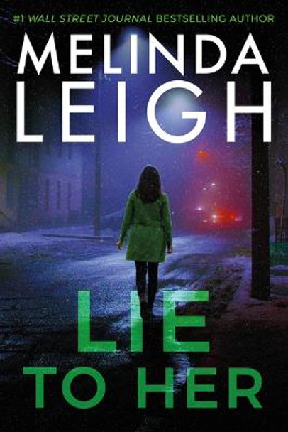 Lie to Her by Melinda Leigh