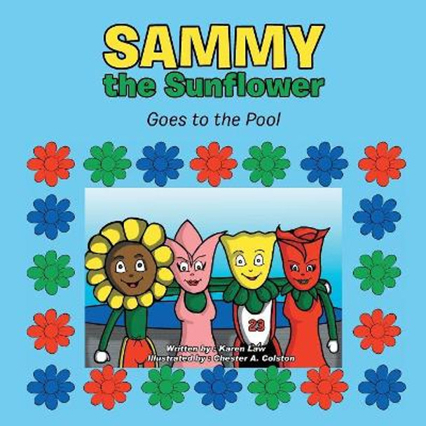 Sammy the Sunflower: Goes to the Pool by Karen Law 9781489719812