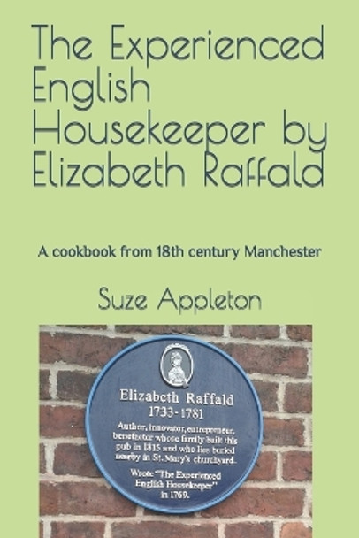 The Experienced English Housekeeper by Elizabeth Raffald by Suze Appleton 9781518834523