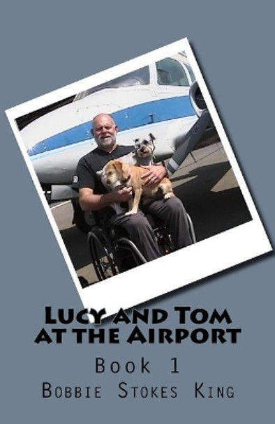 Lucy and Tom at the Airport by Bobbie Stokes King 9781976096686