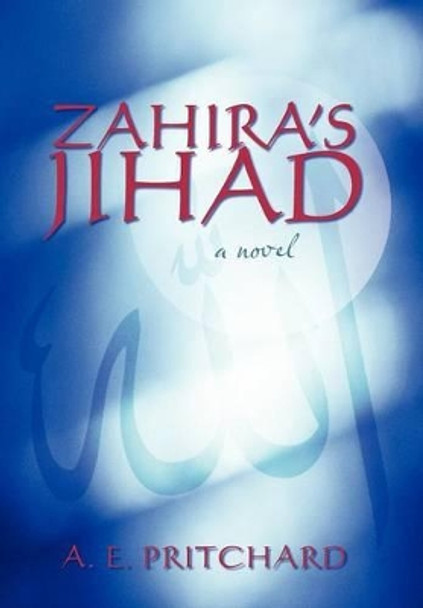 Zahira's Jihad: Book Three in the St. Martins Series by A E Pritchard 9781475939279