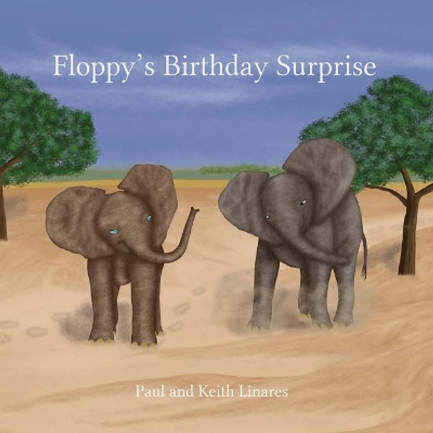 Floppy's Birthday Surprise by Keith Linares 9781519631121