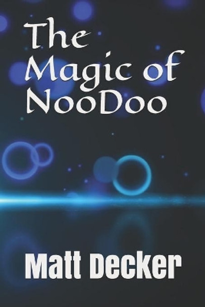 The Magic of NOODOO by Matt Decker 9781520302829