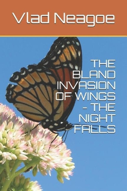 The Bland Invasion of Wings - The Night Falls by Vlad Neagoe 9781521438459