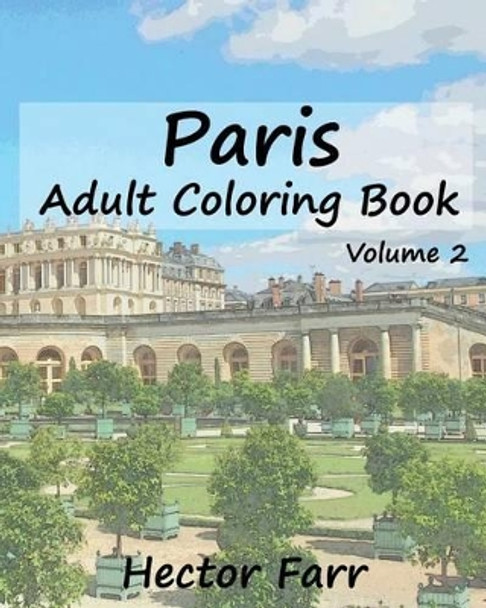 Paris: Adult Coloring Book, Volume 2: City Sketch Coloring Book by Hector Farr 9781523359844