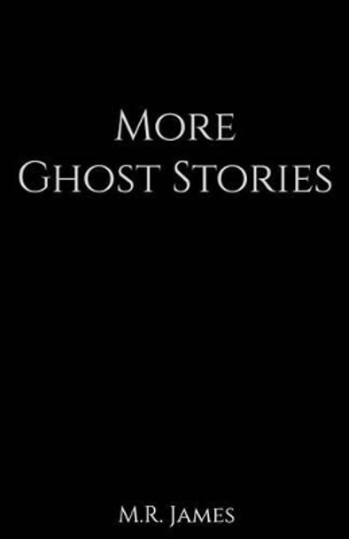 More Ghost Stories by M R James 9781523914296