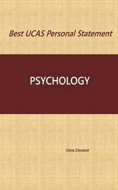 Best UCAS Personal Statement: Psychology by Chris Christofi 9781523683277