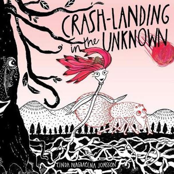 Crash-Landing in the Unknown by Linda Magdalena Jonsson 9781528946353