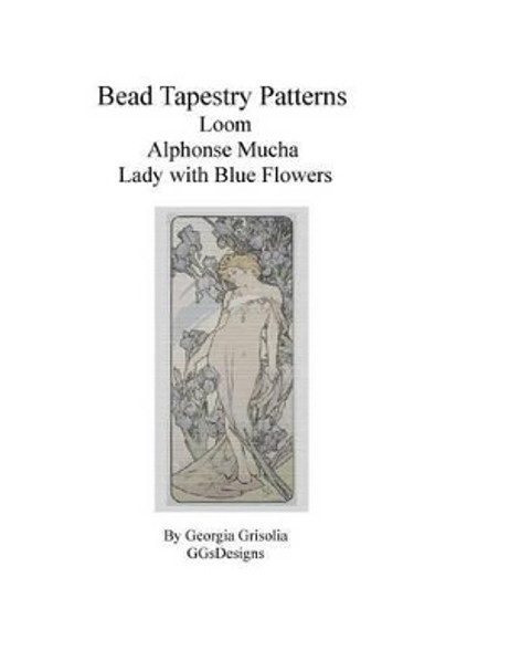 Bead Tapestry Patterns Loom Alphonse Mucha Lady with Blue Flowers by Georgia Grisolia 9781530819751