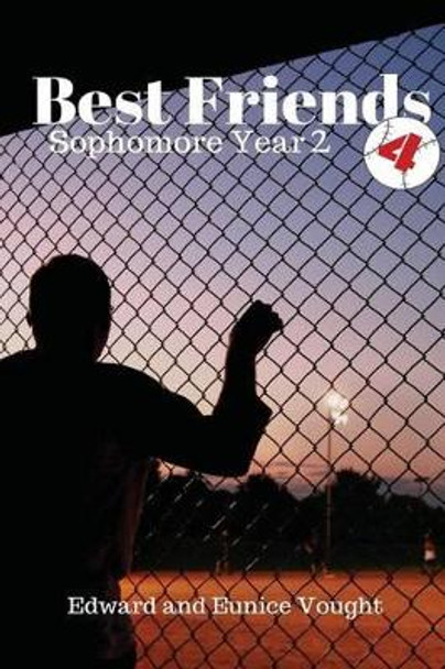 Best Friends 4: Sophomore Year 2 by Edward Vought 9781530948864