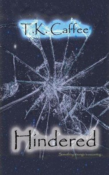 Hindered by T K Caffee 9781532352812