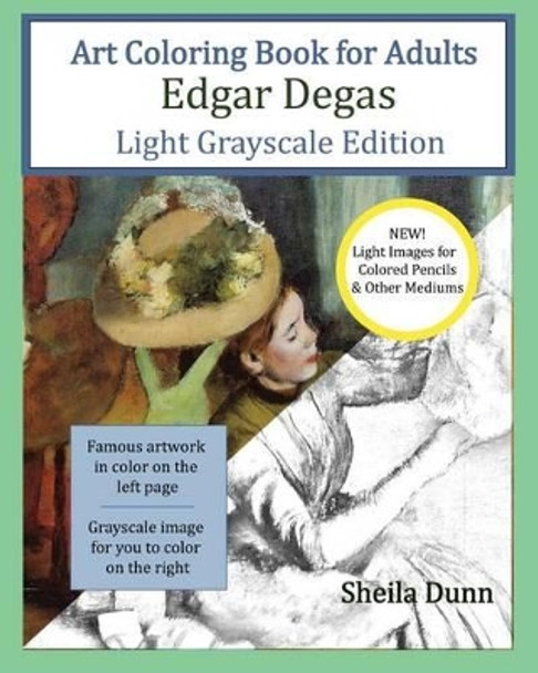 Art Coloring Book for Adults Edgar Degas: Light Grayscale Edition by Sheila Dunn 9781530872879