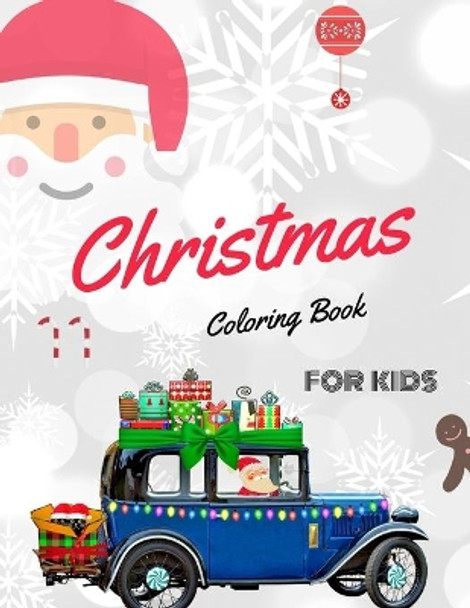 Christmas Coloring Book for Kids: coloring book for boys, girls, and kids of 3 to 8 years old by Sam Jo 9781671581524