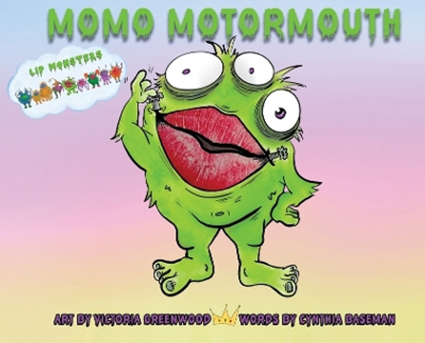 Lip Monsters: Momo Motormouth by Cynthia Baseman 9781916852655