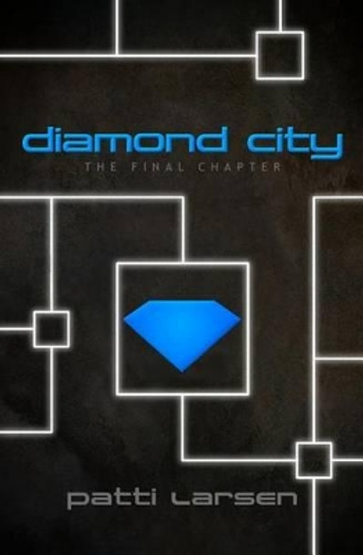 The Diamond City by Patti Larsen 9781927464175