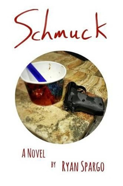 Schmuck by Ryan Spargo 9781523794027