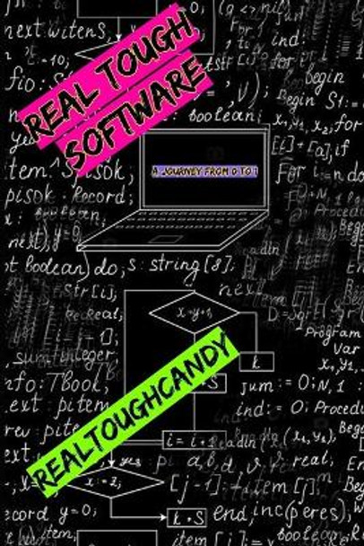 Real Tough Software: A Journey from 0 to 1 by Realtough Candy 9781672340267