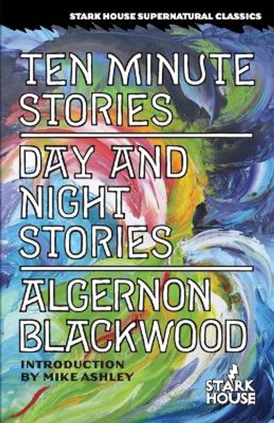 Ten Minute Stories / Day and Night Stories by Algernon Blackwood 9781933586625