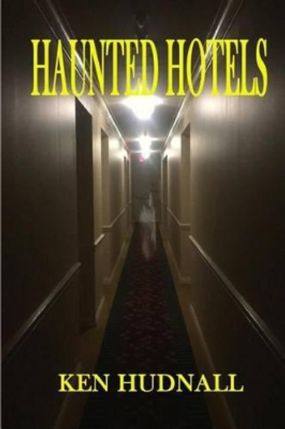 Haunted Hotels by Ken Hudnall 9781933951881