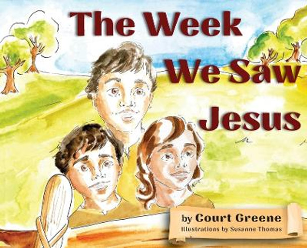 The Week We Saw Jesus by Court Greene 9781937449490