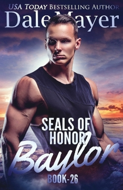 SEALs of Honor: Baylor by Dale Mayer 9781773363943