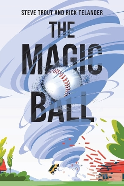 The Magic Ball by Steve Trout 9781669875680