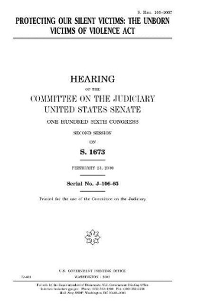 Protecting our silent victims: the Unborn Victims of Violence Act by United States House of Representatives 9781983499814