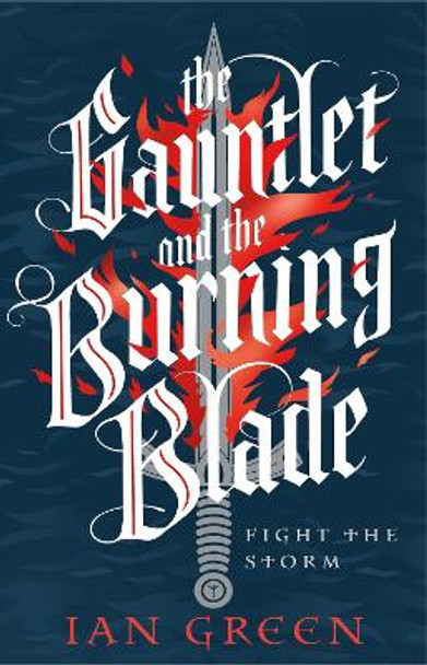 The Gauntlet and the Burning Blade by Ian Green