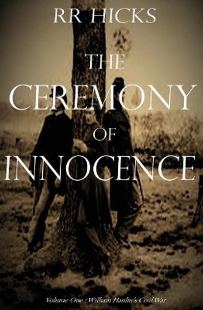 The Ceremony of Innocence by R R Hicks 9781500857615