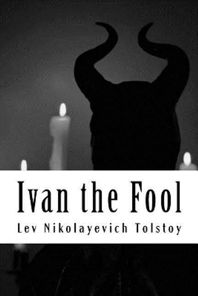 Ivan the Fool by L Maude 9781984036636