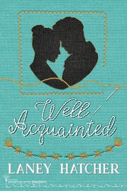 Well Acquainted by Smartypants Romance 9781959097235
