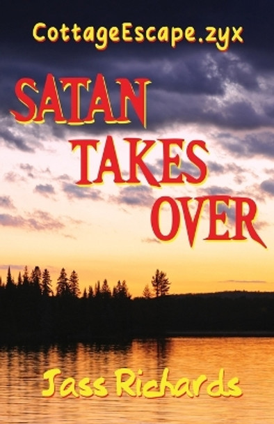 CottageEscape.zyx: Satan Takes Over by Jass Richards 9781990083037