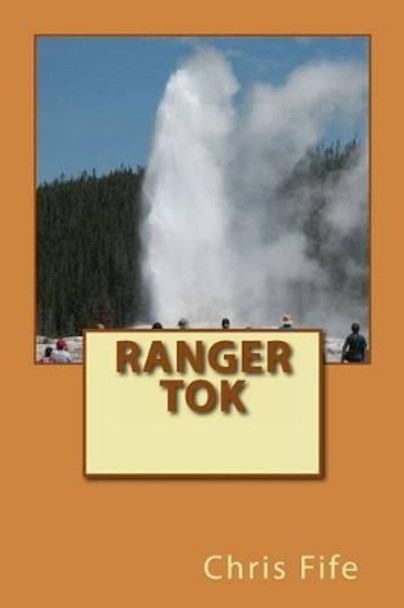 Ranger Tok by Chris Fife 9781481971850