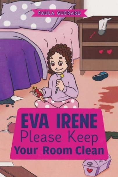 Eva Irene Please Keep Your Room Clean by Paula Guerard 9781683146308