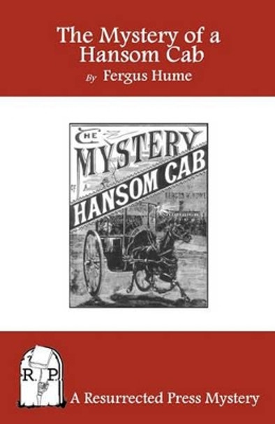 The Mystery of a Hansom Cab by Fergus Hume 9781935774082