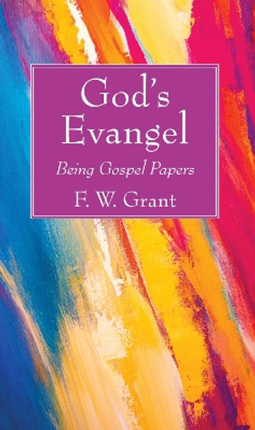 God's Evangel by F W Grant 9781725275638