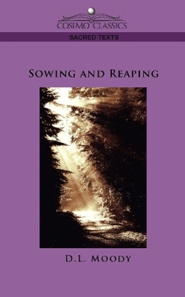 Sowing and Reaping by D L Moody 9781596053953