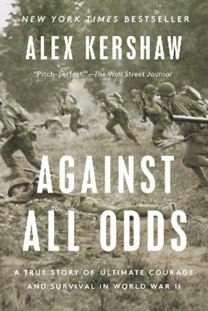 Against All Odds by Alex Kershaw