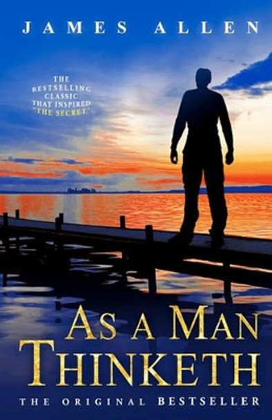 As a Man Thinketh by James Allen 9781936594160